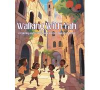 Walking With Yah: A Hebrew Kids Coloring Book: Scriptures, Activities, Hebrew Vocabulary, and More