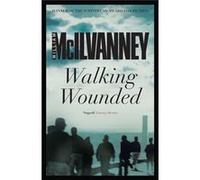 Walking Wounded (Paperback) William Mcilvanney, (Auteur)