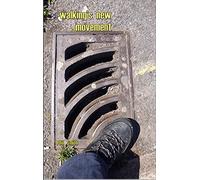 Walking's New Movement: Opportunities, Decelerations and Beautiful Obstacles in the Performances, Politics, Philosophies and Space of Contemporary Radial Walking