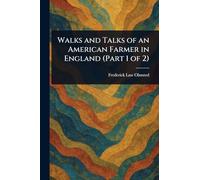 Walks and Talks of an American Farmer in England (Part 1 of 2)