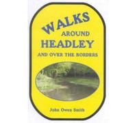 Walks Around Headley... And Over the Borders - [Livre en VO] John Owen Smith (Auteur)
