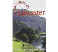 Walks Around Lancaster: Ten Walks of Seven Miles or Less - [Version Originale] Inconnu (Auteur)