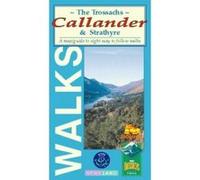 Walks Around The Trossachs, Callander And Strathyre: 8 Easy To Follow Walks