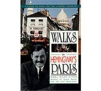Walks in Hemingway's Paris Noel Riley Fitch (Auteur)