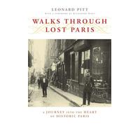 Walks Through Lost Paris Leonard Pitt (Auteur)