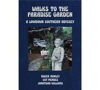 Walks to the Paradise Garden A Lowdown Southern Odyssey Walks to the Paradise Garden A Lowdown Southern Odyssey (Auteur)