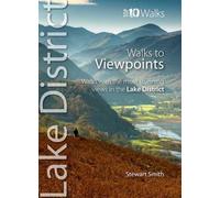 Walks to Viewpoints: Walks with the Most Stunning Views in the Lake District