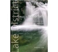 Walks To Waterfalls: Walks To Cumbria'S Best Waterfalls (Lake District Top 10 Walks) (Paperback) Vivienne Crow, (Auteur)