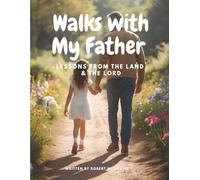 Walks With My Father: Lessons from the Land and the Lord