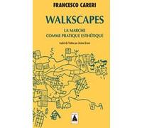Walkscapes Francesco Careri (Auteur), Jérôme Orsoni (Traduction)