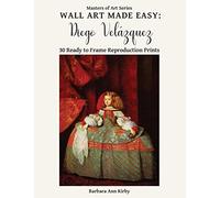Wall Art Made Easy: Diego Velázquez: 30 Ready To Frame Reproduction Prints (Masters Of Art)