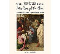 Wall Art Made Easy: Pieter Bruegel The Elder: 30 Ready To Frame Reproduction Prints (Masters Of Art)
