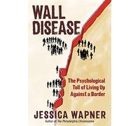 Wall Disease: The Psychological Toll Of Living Up Against A Border