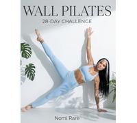 Wall Pilates for Women: A 28-Day Challenge to Tone Your Core, Lift Your Glutes, and Lose Weight at Home (No Equipment Needed)