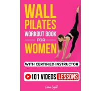 Wall Pilates Workouts Book For Women With Certified Instructor: 28 Day Challenge For All Levels