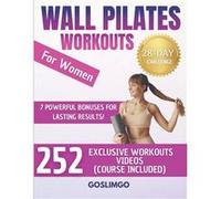 Wall Pilates Workouts For Women 28Day Wall Pilates Challenge Sculpt Your Body Banish Cellulite and Burn Fat Fast With 252 Exclusive Workout Videos 7 Power GoSlimGo .GoSlimGo . (Auteur)