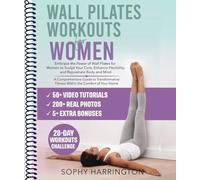 Wall Pilates Workouts for Women: The Complete Workout Book with Over 200 Illustrations & Video Tutorials to Lose Weight & Keep in Shape at Home | 28 ... Chart Poster for Beginners & Seniors