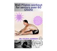 Wall Plates workout for seniors over 60 (2025): Gentle wall Pilates Routines to improve strength, balance, and flexibility for adults 60+ in 2025