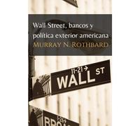 Wall Street, Bancos Y Política Exterior Americana (Spanish Edition)