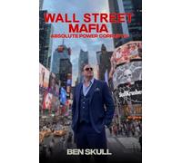 Wall Street Mafia: Absolute Power Corrupts