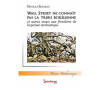 Wall Street ne connaît pas la tribu borélienne Et autres essais aux frontières de la pensée stochastique - Nicolas Bouleau - Spartacus Idh - broché - Essai
