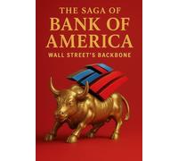 Wall Street’s Backbone: The Saga of Bank of America