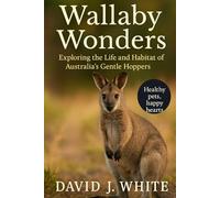 Wallaby Wonders: Exploring the Life and Habitat of Australia’s Gentle Hoppers