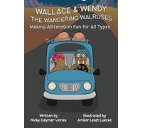 Wallace and Wendy the Wandering Walruses: Books for Early Readers, Making Alliteration Fun!