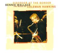 Wallace, Bennie - Disorder at The Border [Import]