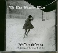 Wallace Coleman - Coleman, Wallace The Bad Weather Blues