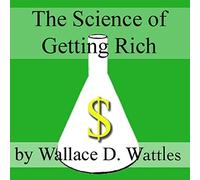 Wallace D Wattl The Science of Getting Rich (Royal Collector's Edition) (Relié)