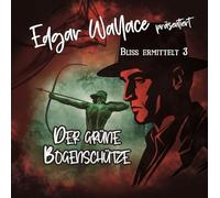 Edgar Wallace – Bliss Ermittelt – Edgar Wallace 03: Der Grüne Bogenschütze – CD (Import)