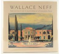 Wallace Neff: Architect of California's Golden Age