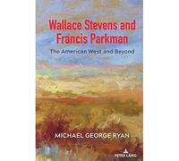 Wallace Stevens And Francis Parkman