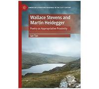 Wallace Stevens And Martin Heidegger