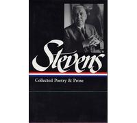 Wallace Stevens: Collected Poetry & Prose (LOA #96)