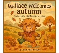 Wallace Welcomes Autumn: Wallace the Highland cow