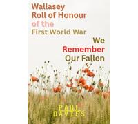 Wallasey Roll of Honour of the First World War. We Remember The Fallen