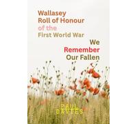 Wallasey Roll of Honour of the First World War. We Remember The Fallen