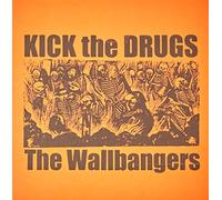 Wallbangers, The Ft Mick Harve - Kick The Drugs [Import]