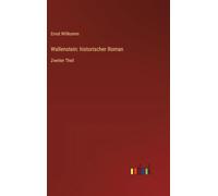 Wallenstein: historischer Roman: Zweiter Theil