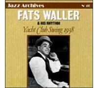 Waller, Fats - Yacht Club Swing 1938 (Jazz Archives)