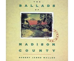 Waller, Robert James - Ballads of Madison County