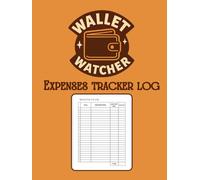 WALLET WATCHER | Expense Tracker Notebook: Daily Spending Tracker Bill Organizer Log Book, Budget Planner, Money Management Ledger Notebook for Personal or Small Business Use.