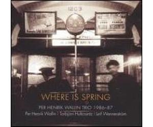 Wallin, Per Henrik -Trio- - Where Is Spring