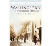 Wallingford, Britain in Old Photographs David Beasley (Auteur)