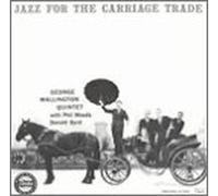 Wallington, George Quintet - Jazz for the Carriage Trade