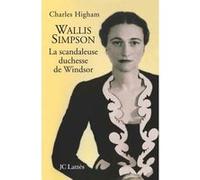 Wallis Simpson, la scandaleuse duchesse de Windsor Charles Higham (Auteur)