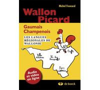 Wallon, picard, gaumais, champenois Les langues régionales de Wallonie - Michel Francard - De Boeck Supérieur - broché - Dictionnaire et encyclopédie