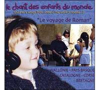 Wallonie, Pays Basque, Catalogne, Corse, Bretagne : Le Voyage De Roman : Le Chant Des Enfants Du Monde Vol. 12